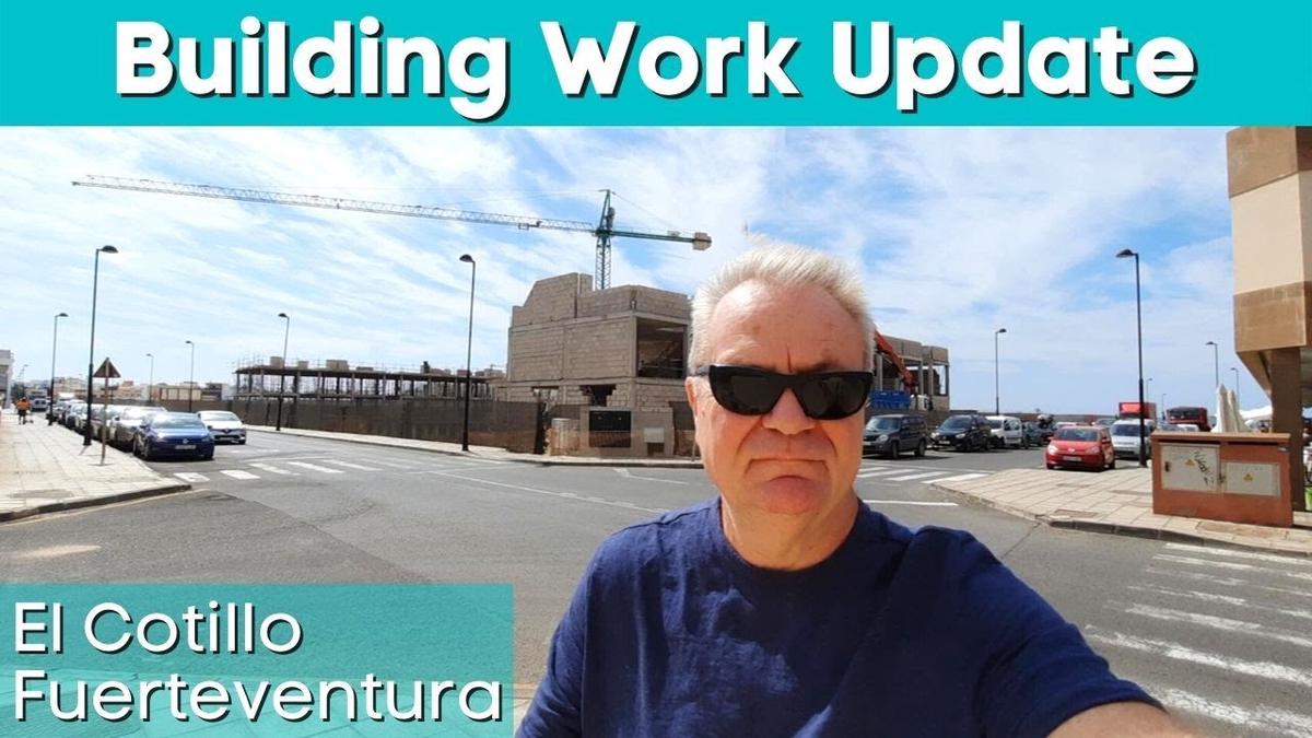 'Video thumbnail for El Cotillo Fuerteventura Building Works Update'