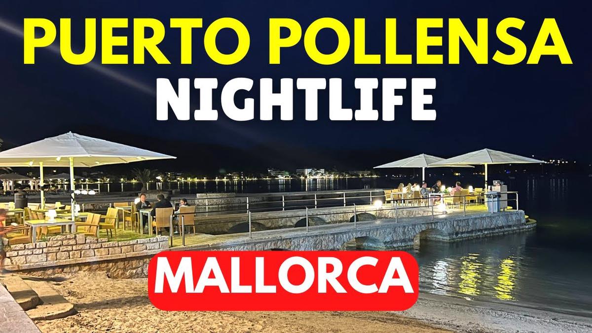 'Video thumbnail for Puerto Pollensa Nightlife, Mallorca (Majorca), Spain 2022'