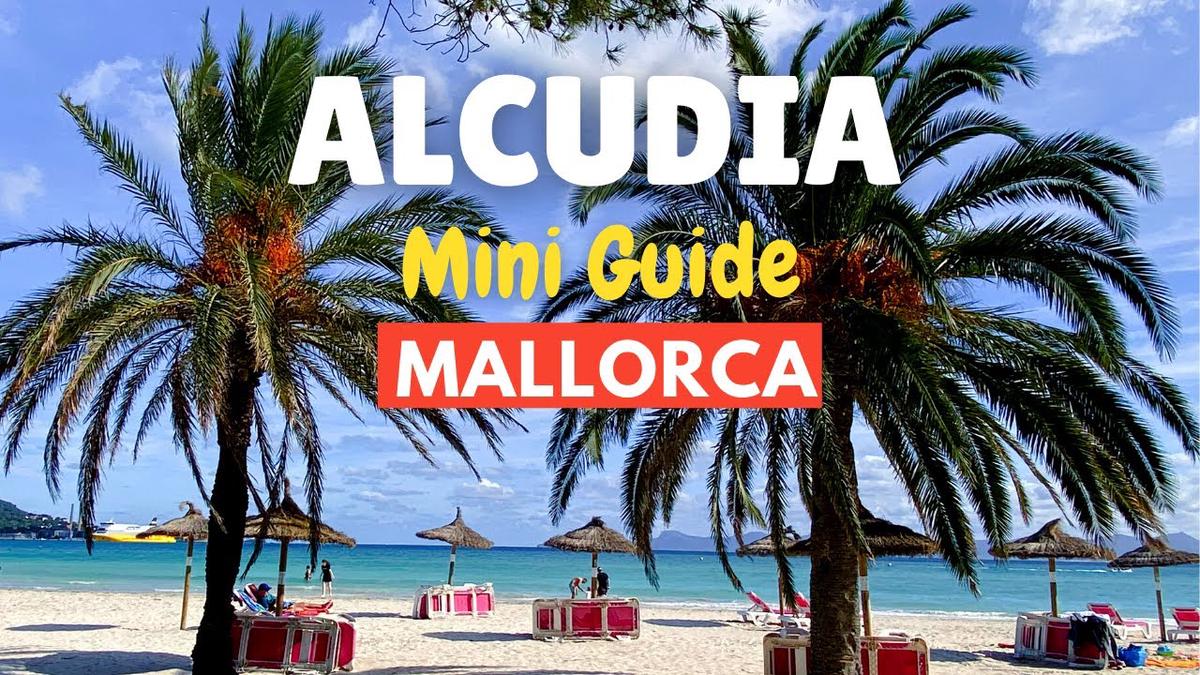 'Video thumbnail for A Guide to Alcudia Beach and Alcudia Port, Mallorca (Majorca), Spain'