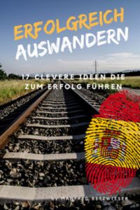 Buch: Erfolgreich Auswandern: 17 clevere Ideen die zum Erfolg führen